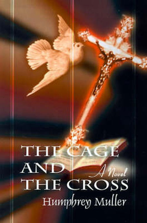 Cover for Humphrey Muller · The Cage and the Cross (Writers Club Press) (Paperback Book) (2000)