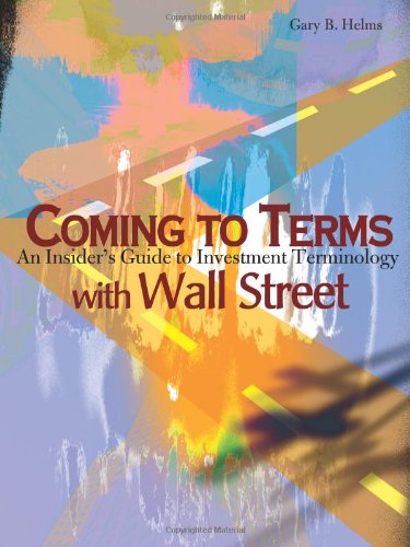 Cover for Gary Helms · Coming to Terms with Wall Street: an Insider's Guide to Investment Terminology (Paperback Book) (2000)