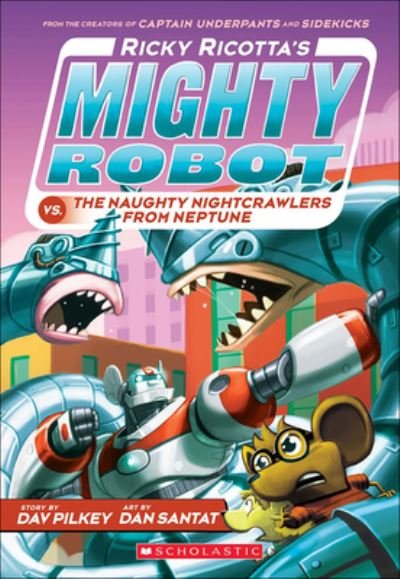Cover for Dav Pilkey · Ricky Ricotta's Mighty Robot Vs. The Naughty Nightcrawlers From Neptune (Gebundenes Buch) (2016)