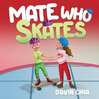 Cover for Davin Chia · Mate Who Skates (Paperback Book) (2021)