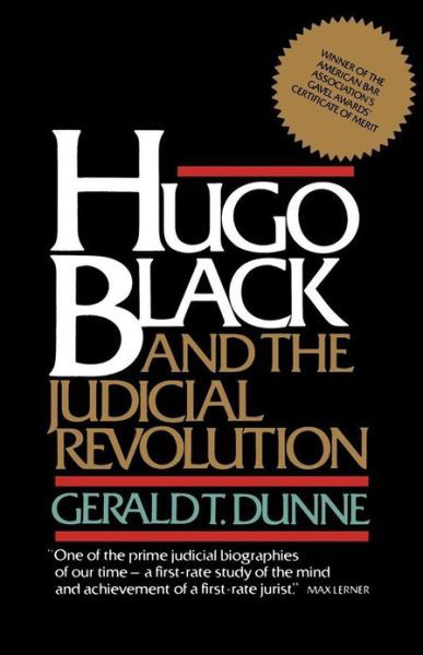 Hugo Black and the Judicial Revolution - Gerald T. Dunne - Kirjat - Gallery Books - 9780671244064 - keskiviikko 13. joulukuuta 1978