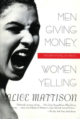 Cover for Alice Mattison · Men Giving Money, Women Yelling: Intersecting Stories (Paperback Book) (1998)