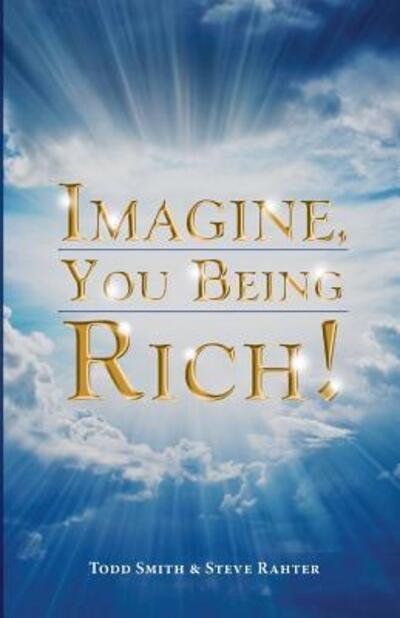 Cover for Todd Smith · Imagine, You Being Rich! (Taschenbuch) (2016)