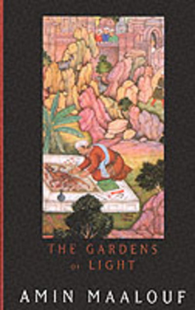 The Gardens of Light - Amin Maalouf - Bücher - Quartet Books - 9780704371064 - 1. November 1996