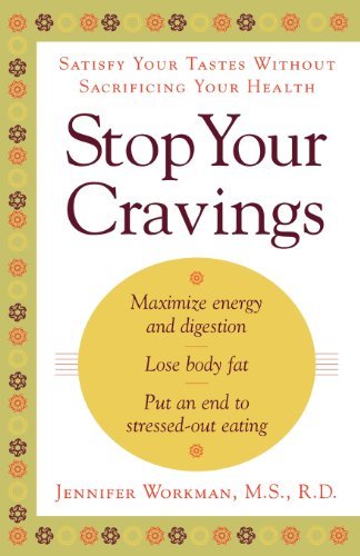 Cover for Jennifer Workman · Stop Your Cravings: Satsify Your Tastes Without Sacrificing Your Health (Taschenbuch) (2003)