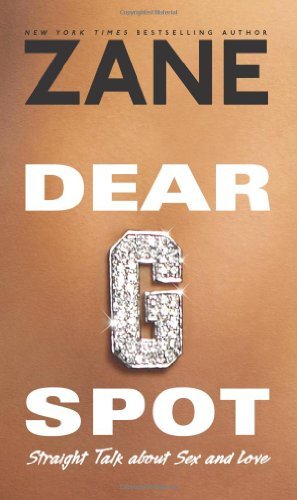 Dear G-spot: Straight Talk About Sex and Love - Zane - Książki - Simon & Schuster - 9780743457064 - 17 czerwca 2008