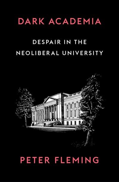 Cover for Peter Fleming · Dark Academia: How Universities Die (Paperback Bog) (2021)