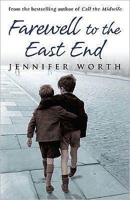 Cover for Worth, Jennifer, SRN, SCM · Farewell To The East End (Paperback Bog) (2012)