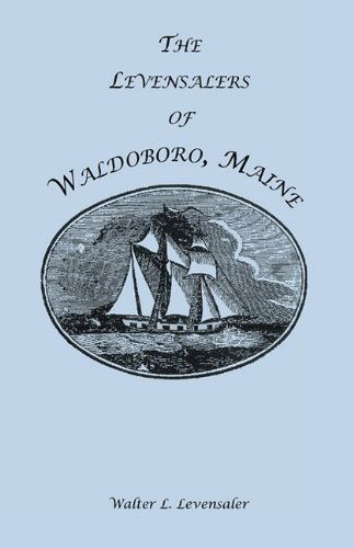 Cover for Walter L. Levensaler · The Levensalers of Waldoboro, Maine (Paperback Book) (2009)
