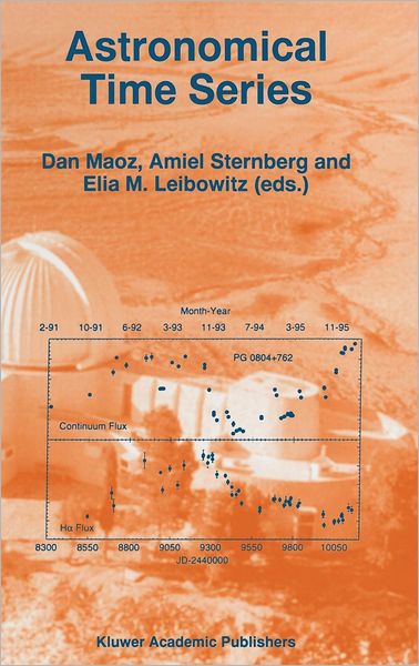 Cover for Dan Maoz · Astronomical Time Series: Proceedings of the Florence and George Wise Observatory 25th Anniversary Symposium, Held in Tel-aviv, Israel, 30 December 1996-1 January 1997 - Astrophysics and Space Science Library (Hardcover Book) (1997)