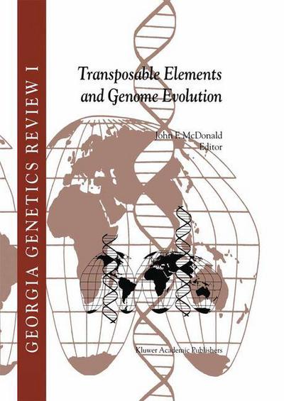 Cover for Transposable Elements and Genome Evolution - Georgia Genetics Review (Hardcover Book) [Reprinted from GENETICA, 107:1-3, 2000 edition] (2000)