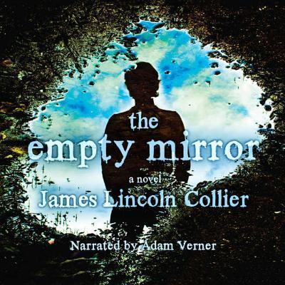 Cover for James Lincoln Collier · The Empty Mirror Lib/E (CD) (2013)