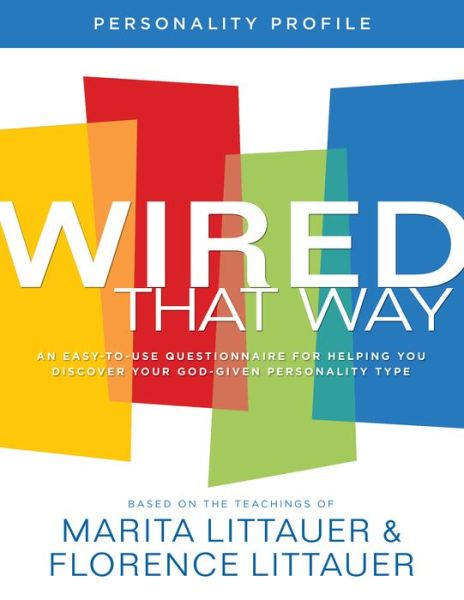 Cover for Marita Littauer · Wired That Way Personality Profile – An Easy–to–Use Questionnaire for Helping You Discover Your God–Given Personality Type (Paperback Book) (2019)