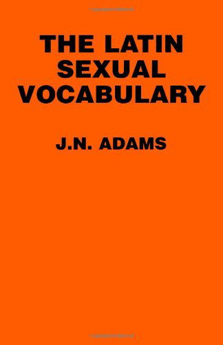 Cover for J. N. Adams · The Latin Sexual Vocabulary (Paperback Book) (1990)