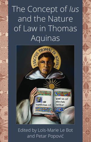 Cover for The Concept of Ius and the Nature of Law in Thomas Aquinas (Hardcover Book) (2025)