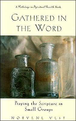 Cover for Norvene Vest · Gathered in the Word: Praying the Scripture in Small Groups (Pathways in Spiritual Growth.) (Pocketbok) (1996)