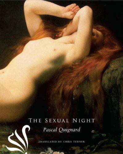 Cover for Pascal Quignard · The Sexual Night - The French List (Hardcover Book) (2015)