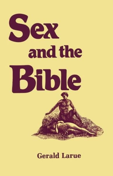 Cover for Gerald A. Larue · Sex and the Bible (Hardcover bog) (1983)