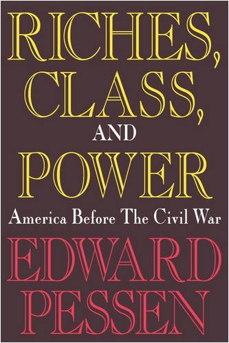 Cover for Edward Pessen · Riches, Class, and Power: United States Before the Civil War (Paperback Book) [Revised Ed. edition] (1989)