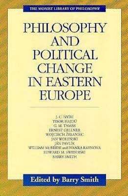 Cover for Barry Smith · Philosophy and Political Change in Eastern Europe (Taschenbuch) (2000)