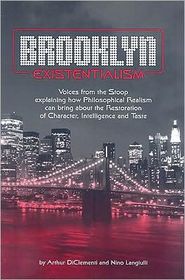 Arthur Diclementi · Brooklyn Existentialism – Voices from the Stoop explaining how Philosophical Realism can bring about the Restoration of Character, Intelligence a (Paperback Book) (2024)