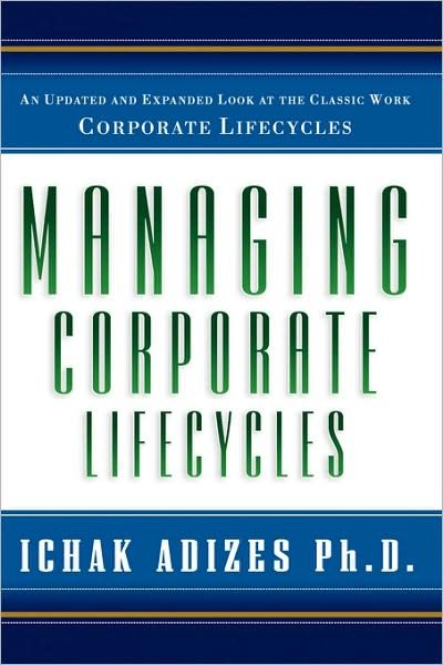 Cover for Ichak Adizes Ph.D. · Managing Corporate Lifecycles (Paperback Book) (2004)