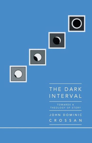 Cover for John Dominic Crossan · Dark Interval: Towards a Theology of Story (Paperback Book) (1994)