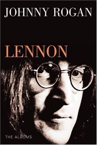 John Lennon: the Albums - J Rogan - Other - ROGAN HOUSE - 9780952954064 - February 1, 2008