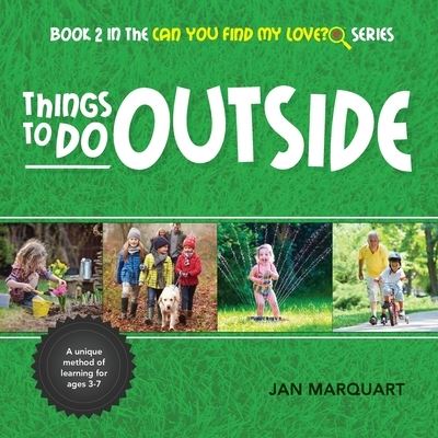 Cover for Jan Marquart · Things To Do Outside : Book 2 in the Can You Find My Love? Series (Paperback Book) (2015)