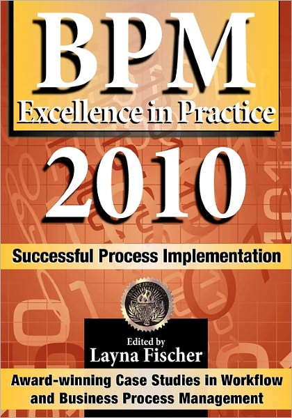 Cover for Layna Fischer Editor · Bpm Excellence in Practice 2010: Successful Process Implementation (Paperback Book) (2010)