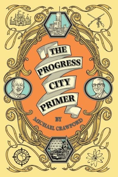 Cover for Michael Crawford · The Progress City Primer (Paperback Book) (2015)
