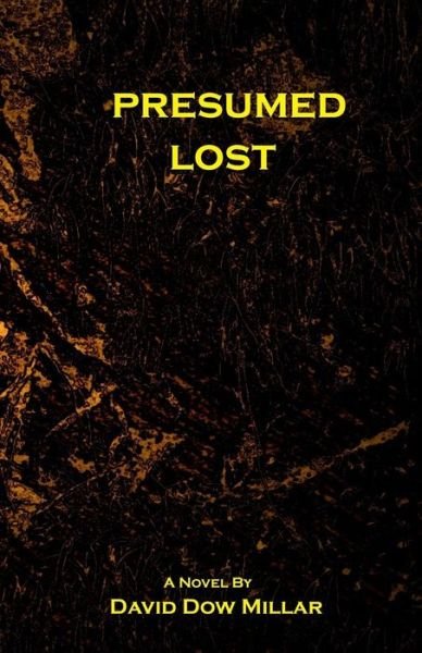 Presumed Lost - David Millar - Books - The Misty Tree - 9780992934064 - October 25, 2015