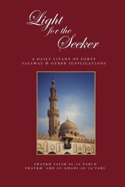 Cover for Salih Al-Ja'fari · Light for the Seeker: A daily litany of forty salawat &amp; other supplications (Paperback Book) (2016)