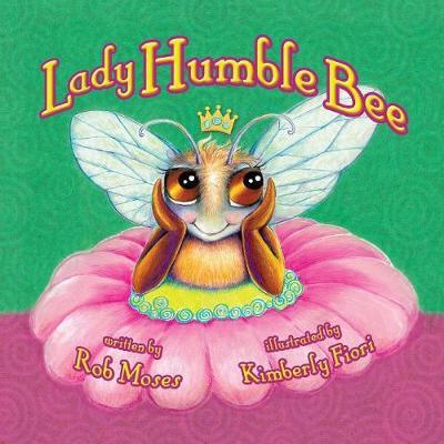 Lady Humble Bee - Rob Moses - Książki - Top Reads Publishing, LLC - 9780996486064 - 18 sierpnia 2017