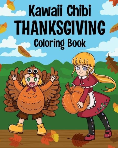 Cover for Inc. Blurb · Kawaii Chibi Thanksgiving Coloring Book for Kids and Adults (Pocketbok) (2024)