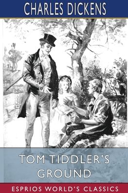 Tom Tiddler's Ground (Esprios Classics) - Charles Dickens - Bøker - Blurb - 9781006531064 - 26. april 2024