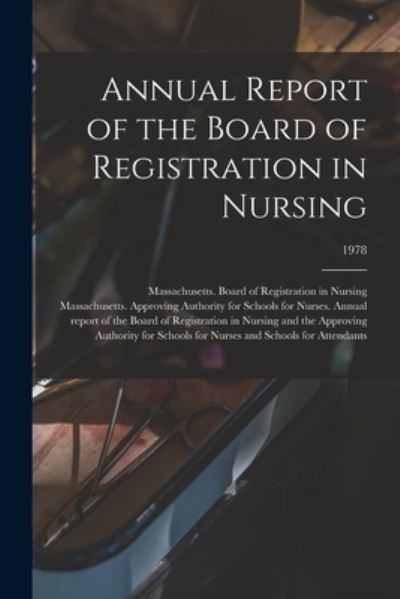 Cover for Massachusetts Board of Registration in · Annual Report of the Board of Registration in Nursing; 1978 (Paperback Book) (2021)