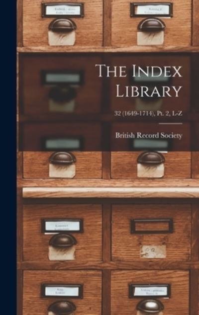 Cover for British Record Society · The Index Library; 32 (1649-1714), pt. 2, L-Z (Hardcover Book) (2021)