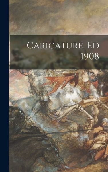 Cover for Anonymous · Caricature. Ed 1908 (Hardcover bog) (2021)