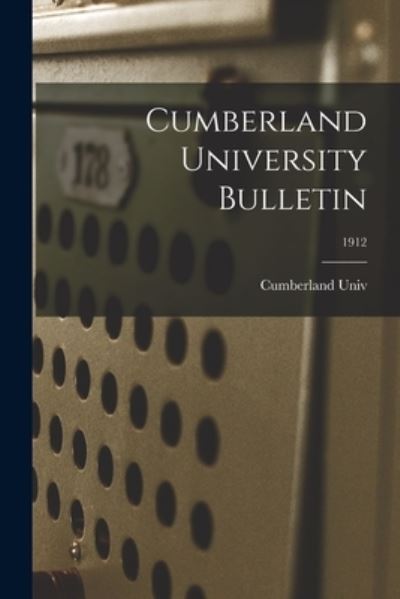 Cover for Cumberland Univ · Cumberland University Bulletin; 1912 (Paperback Book) (2021)