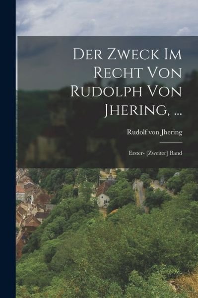 Cover for Rudolf Von Jhering · Zweck Im Recht Von Rudolph Von Jhering, ... (Bog) (2022)