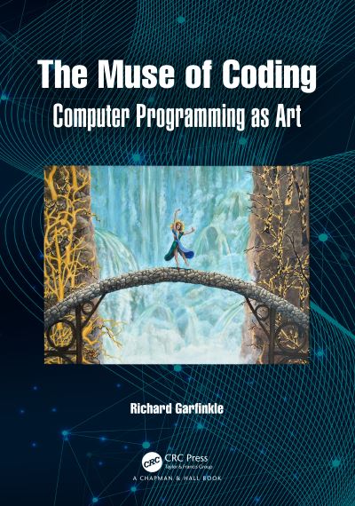 Cover for Garfinkle, Richard (Oakland University, USA) · The Muse of Coding: Computer Programming as Art (Paperback Book) (2024)