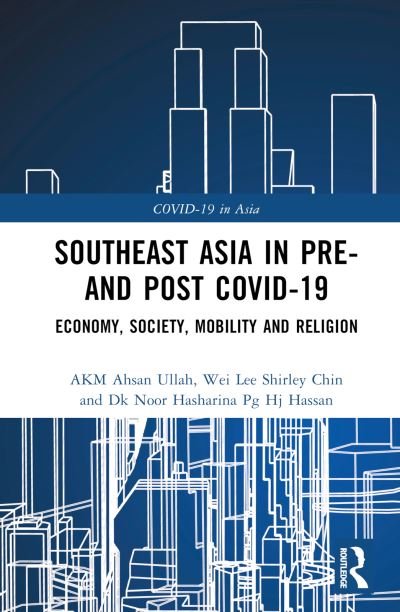 Cover for AKM Ahsan Ullah · Southeast Asia in Pre- and Post-COVID-19: Economy, Society, Mobility and Religion - COVID-19 in Asia (Gebundenes Buch) (2024)