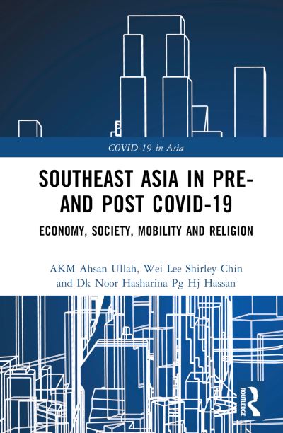 Cover for AKM Ahsan Ullah · Southeast Asia in Pre- and Post-COVID-19: Economy, Society, Mobility and Religion - COVID-19 in Asia (Hardcover Book) (2024)