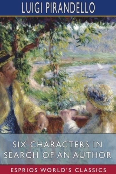 Cover for Luigi Pirandello · Six Characters in Search of an Author (Esprios Classics) (Paperback Bog) (2024)