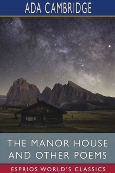 Cover for Ada Cambridge · The Manor House and Other Poems (Esprios Classics) (Paperback Book) (2024)