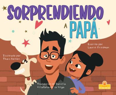 Sorprendiendo a Papa - Laurie Friedman - Books - Sunshine Picture Books - 9781039649064 - September 1, 2022