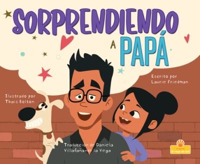 Cover for Laurie Friedman · Sorprendiendo a Papa (Hardcover Book) (2022)