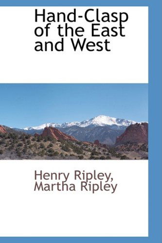 Cover for Henry Ripley · Hand-clasp of the East and West (Paperback Book) (2009)