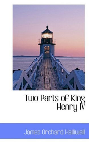 Cover for James Orchard Halliwell · Two Parts of King Henry Iv (Paperback Book) (2009)